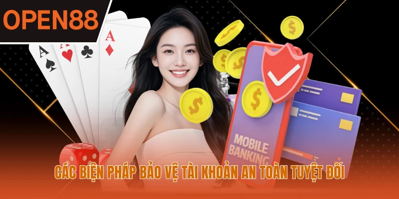 Các biện pháp bảo vệ tài khoản an toàn tuyệt đối