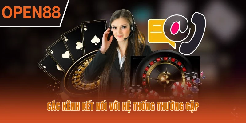 Các kênh kết nối với hệ thống thường gặp