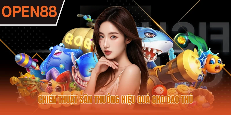 Chiến thuật săn thưởng hiệu quả cho cao thủ
