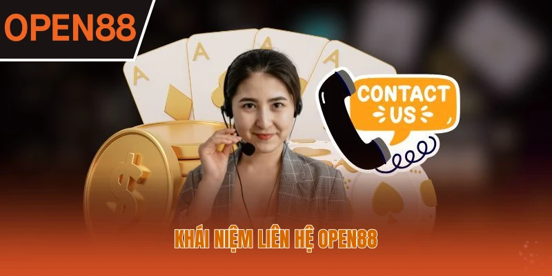 Khái niệm liên hệ OPEN88