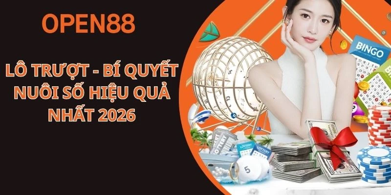 Lô Trượt - Bí Quyết Nuôi Số Hiệu Quả Nhất 2026
