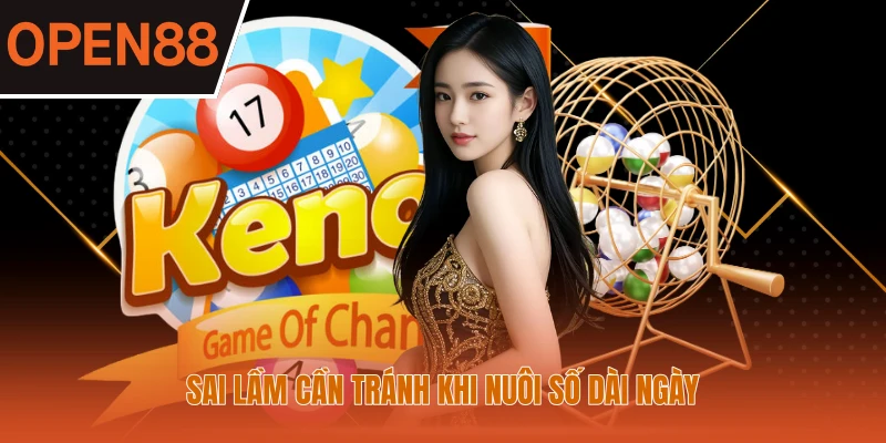 Sai lầm cần tránh khi nuôi số dài ngày