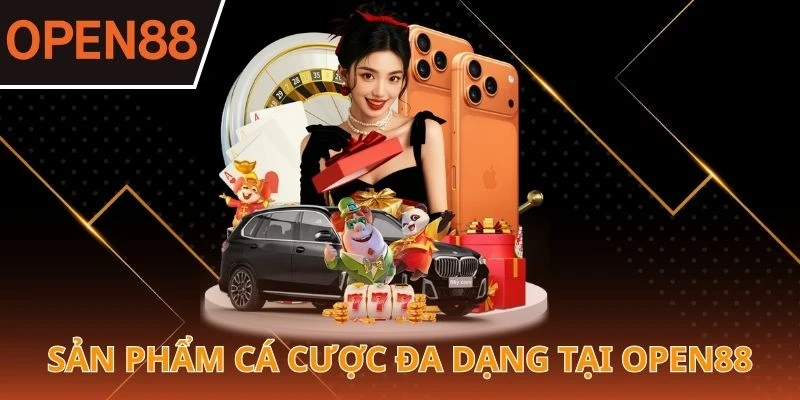 Sản phẩm cá cược đa dạng tại OPEN88